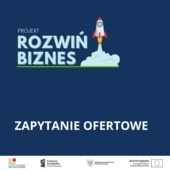 Zapytanie ofertowe - projekt ROZWIŃ BIZNES