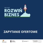 Zapytanie ofertowe - projekt ROZWIŃ BIZNES