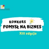 Konkurs Pomysł na Biznes - XIII edycja