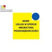 Nowe usługi w ofercie Inkubatora Przedsiębiorczości