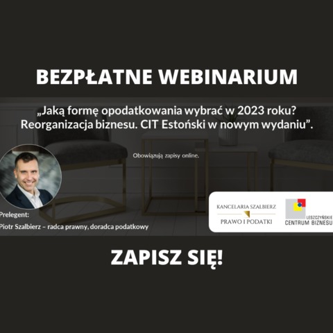 Jaką formę opodatkowania wybrać w 2023 roku? Reorganizacja biznesu. CIT Estoński w nowym wydaniu