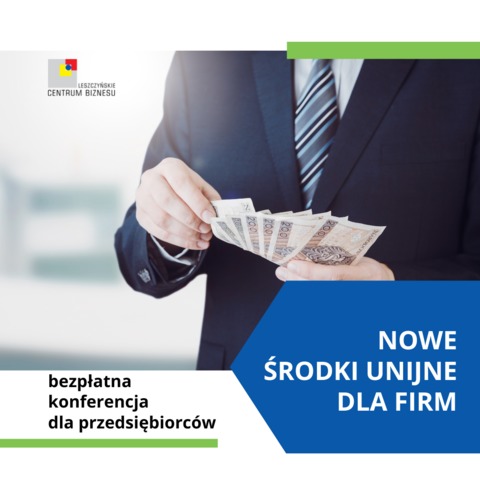 Nowe środki unijne dla firm - bezpłatna konferencja