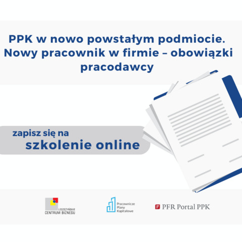 PPK w nowo powstałym podmiocie. Nowy pracownik w firmie – obowiązki pracodawcy