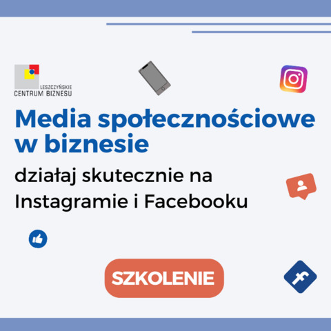 Szkolenie Media społecznościowe w biznesie - działaj skutecznie na Instagramie i Facebooku