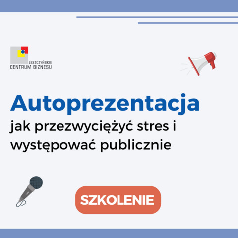 Szkolenie Autoprezentacja - jak przezwyciężyć stres i występować publicznie