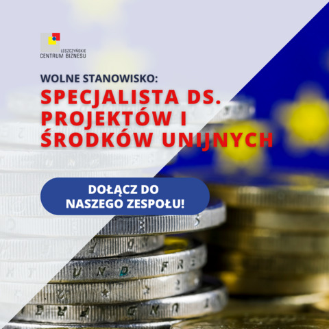 Poszukujemy specjalisty ds. projektów i środków unijnych