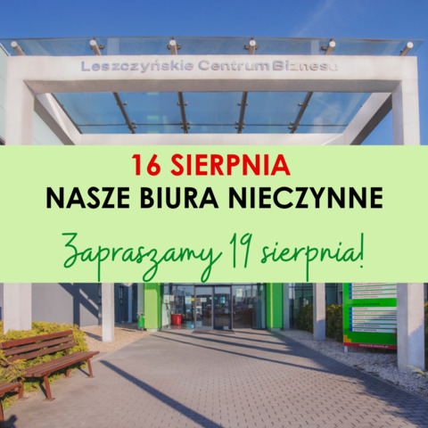 16 sierpnia nasze biura nieczynne