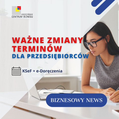 Dwie ważne zmiany terminów dla przedsiębiorców!